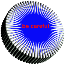 be careful